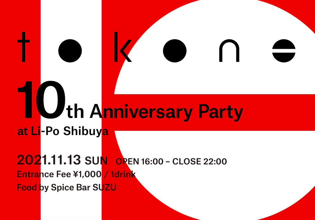 【 t o k o n e 10th anniversary party 】