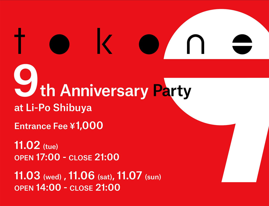 【 tokone 9th Anniversary Party 】